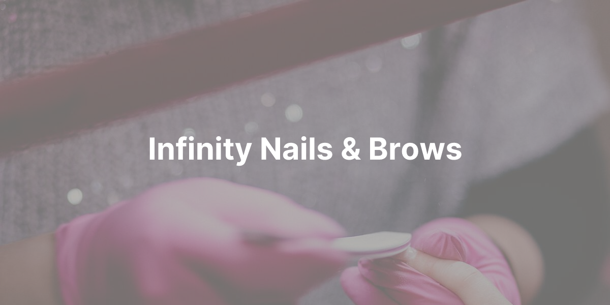 Infinity Nails & Brows